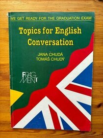 Topics for English Conversation - příprava k maturitě z AJ