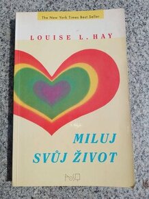 Miluj svůj život- Louise L. Hay