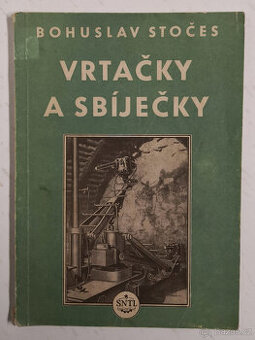 Bohuslav Stočes - Vrtačky a sbíječky