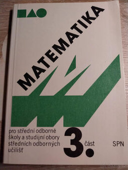 Matematika 3. - pro SPŠ, SOŠ, SOU