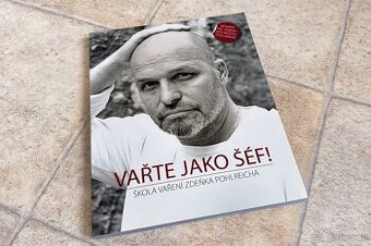Zdeněk Pohlreich - Vařte jako šéf