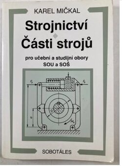 Strojnictví Části strojů pro učební a studijní obory