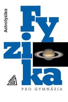 Fyzika pro gymnázia : astrofyzika