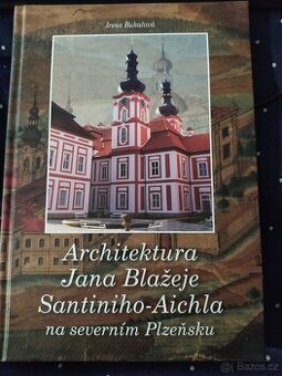 Architektura Jana Blažeje Santiniho-Aichla na severním Plzeň