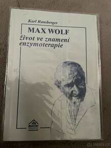 Max Wolf - život ve znamení enzymoterapie