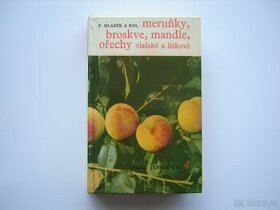 MALÁ POMOLOGIE 4.  -  meruňky, broskve, mandle, ořechy - 1
