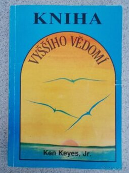 Kniha vyssiho vedomi. Ken Keyes, Jr. - 1
