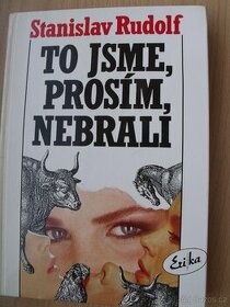 To jsme, prosím, nebrali.