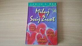 Miluj svůj život, autorka Louise L. Hay.