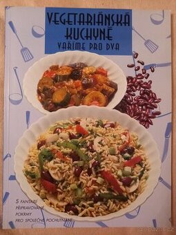 Vegetariánská kuchyně - Vaříme pro dva