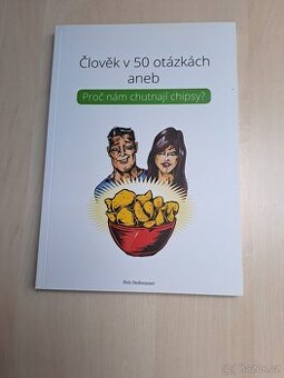 Člověk v 50 otázkách aneb Proč nám chutnají chipsy?