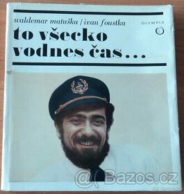 Waldemar Matuška / Ivan Fouska - to všecko vodnes čas... - 1