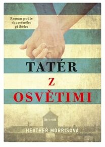 Tatér z Osvětimi +O čem se nemluví + Dneska žijeme