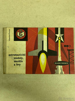 Kniha - Astronautické modely, soutěže a hry