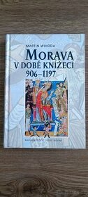 Martin Wihoda - Morava v době knížecí 906 - 1196 - 1