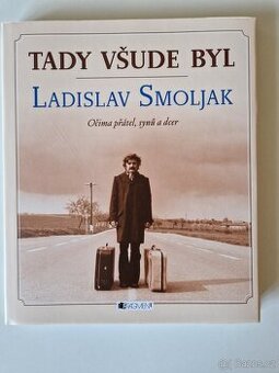 Tady všude byl – Ladislav Smoljak