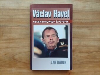 Jan Bauer - Václav Havel, Necenzurovaný životopis - SLEVA