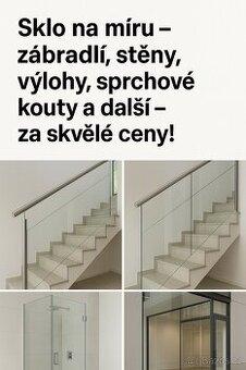 Sklo na míru – zábradlí, stěny, výlohy, sprchové kouty atd…