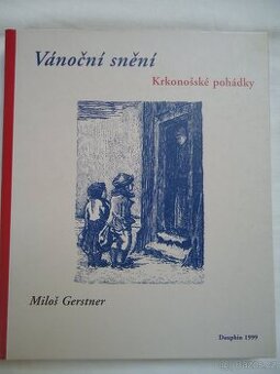 Krkonošské pohádky - Vánoční snění, Miloš Gerstner