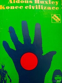 Kniha Konec civilizace Aldous Huxley 1. vydání r 1977, cena