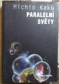 Paralelní světy - Michio Kaku
