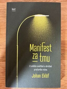 Manifest za tmu: O umělém osvětlení a ohrožení prastarého ry