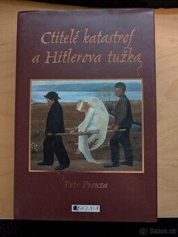 Petr Prouza - Ctitelé katastrof a Hitlerova tužka