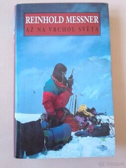 REINHOLD MESSNER -Až na vrchol světa-