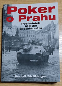 Poker o Prahu,posledních 100 dní protektorátu - R.Ströbinger