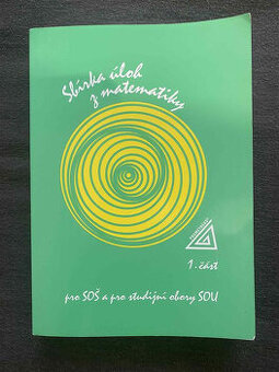 sbírka úloh z matematiky pro soš a pro studijní obory SOU 1.