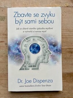 Zbavte se zvyku být sami sebou – Dr. Joe Dispenza - 1