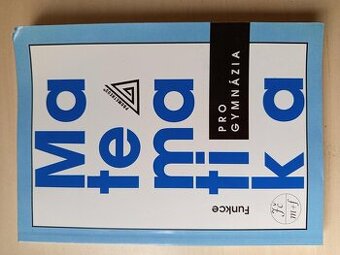 Matematika pro gymnázia - Funkce