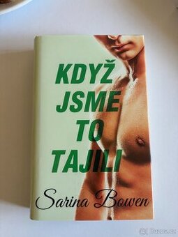 Když jsme to tajili - Sarina Bowen