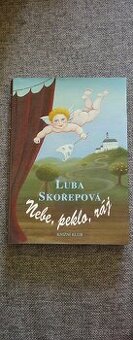 Ljuba Skořepová - Nebe, peklo, ráj - 1