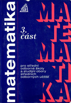 Matematika pro SOŠ a studijní obory SOU 3.část