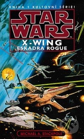 Michael A. Stackpole - Star Wars: X-Wing 1. - Eskadra Rogue