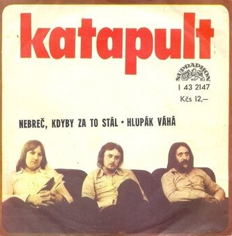 Katapult – Nebreč, kdyby za to stál / Hlupák váhá (SP)
