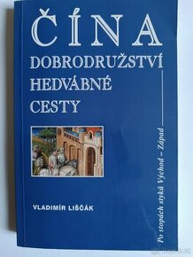 Čína Dobrodružství Hedvábné cesty, Vladimír Liščák