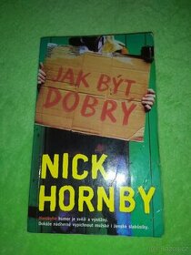 Nick HORNBY - Jak být dobrý