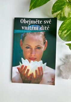 Obejměte své vnitřní dítě - Ladislav Dvořák