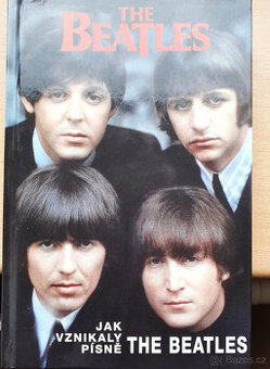 The BEATLES - Jak vznikaly písně The Beatles - Steve Turner