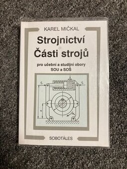 Strojnictví – Části strojů (Karel Mičkal) – Perfektní stav