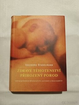 Zdravé těhotenství přirozený porod - Ingeborg Stadelmann - 1