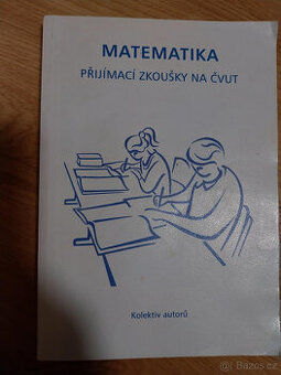 Příklady přijímacích zkoušek z matematiky na ČVUT