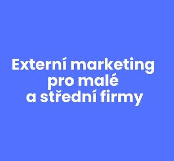 Externí marketing pro malé a střední firmy
