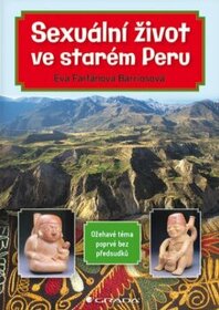 Sexuální život ve starém Peru + Jak zabít civilizaci