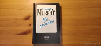 Joseph Murphy - Moc podvědomí