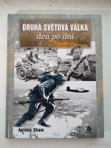 Kniha Druhá světová válka den po dni (Antony Shaw)
