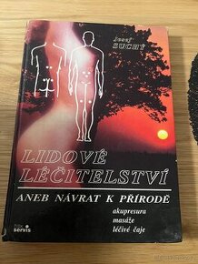 Lidové léčitelství aneb Návrat k přírodě - Josef Suchý - 1