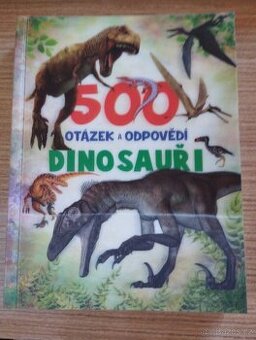 DINOSAUŘI: 500 otázek a odpovědí
